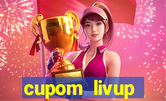 cupom livup primeira compra